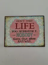 Metalen Wandbord – "Don't Take Life Too Seriously" – kavel bij De Kringwinkel, Waardamme