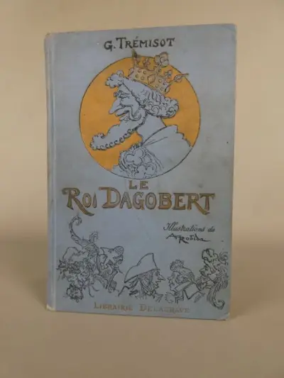 Le Bon Roi Dagobert - Boek uit 1918 met illustraties – kavel bij De Kringwinkel, Diest