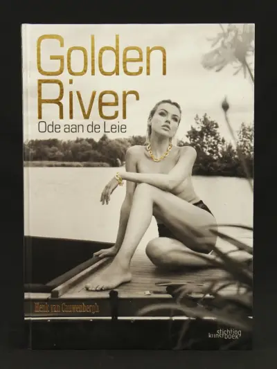 Golden River - Ode aan de Leie, Henk Van Cauwenbergh - Stichting Kunstboek – kavel bij De Kringwinkel, Antwerpen