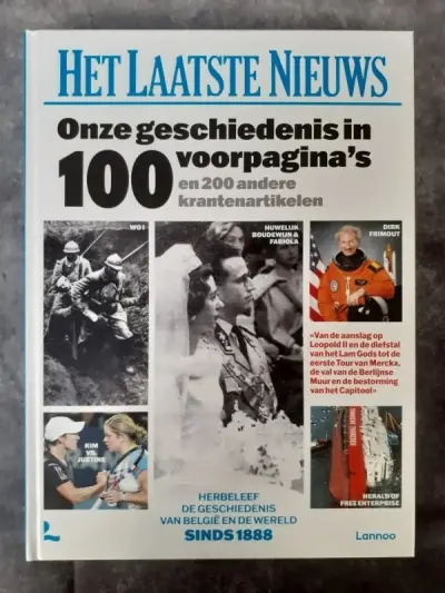 Boek: Het Laatste Nieuws: Onze geschiedenis in 100 voorpagina's en 200 andere krantenartikelen – kavel bij De Kringwinkel, Gent