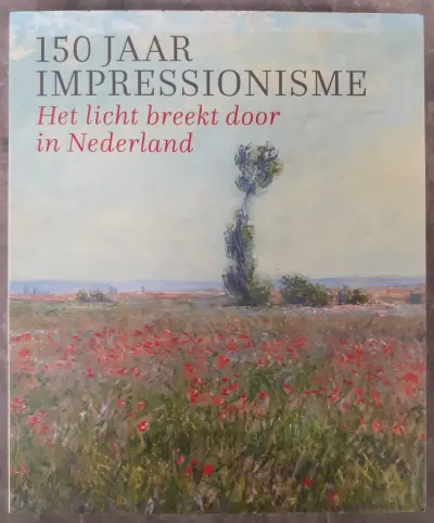 Boek: 150 Jaar Impressionisme - Het Licht Breekt Door In Nederland – kavel bij De Kringwinkel, Gent