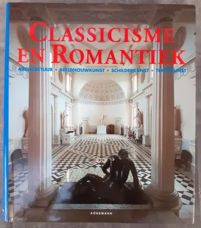 Boek: Classicisme en Romantiek: Architectuur - Beeldhouwkunst - Schilderkunst - Tekenkunst 1750-1848 – kavel bij De Kringwinkel, Gent